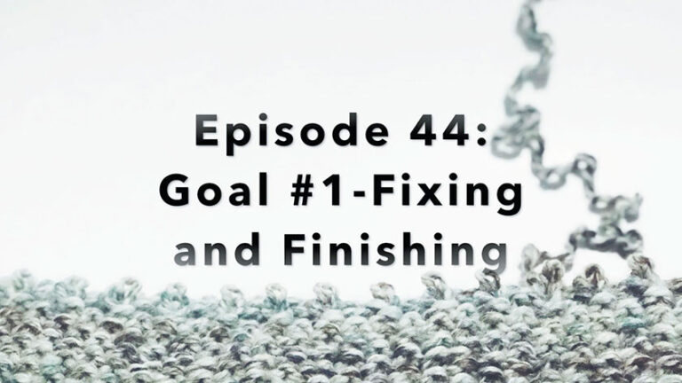 Episode 44: Goal #1- Fixing and Finishing